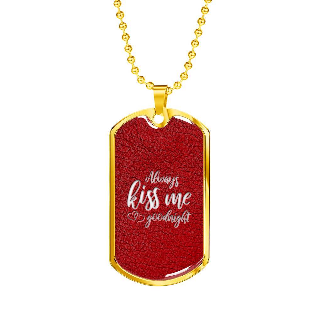 Engraved Gold Dog Tag Pendant With Ball Chain - Always Kiss Me Goodnight - Gift for Husband - Gift for Men