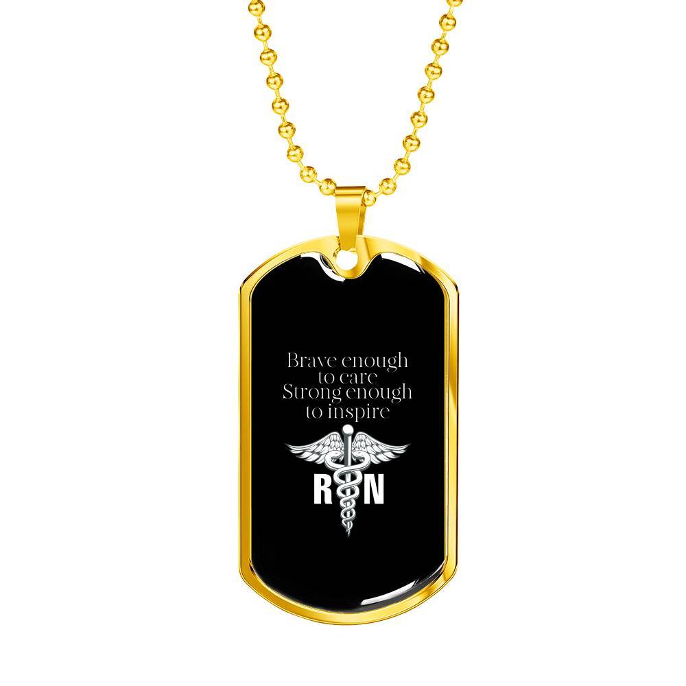 Engraved Gold Dog Tag Pendant With Ball Chain - RN - Brave Enough To Care - Gift for Son - Gift for Men
