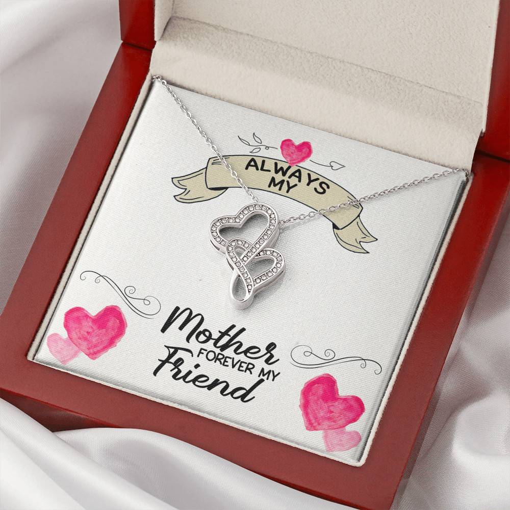 Double Hearts Necklace with Mahogany Style Luxury Box - Message Card - Always My Mother Forever My Friend - Gift for Mother - Gift for Women