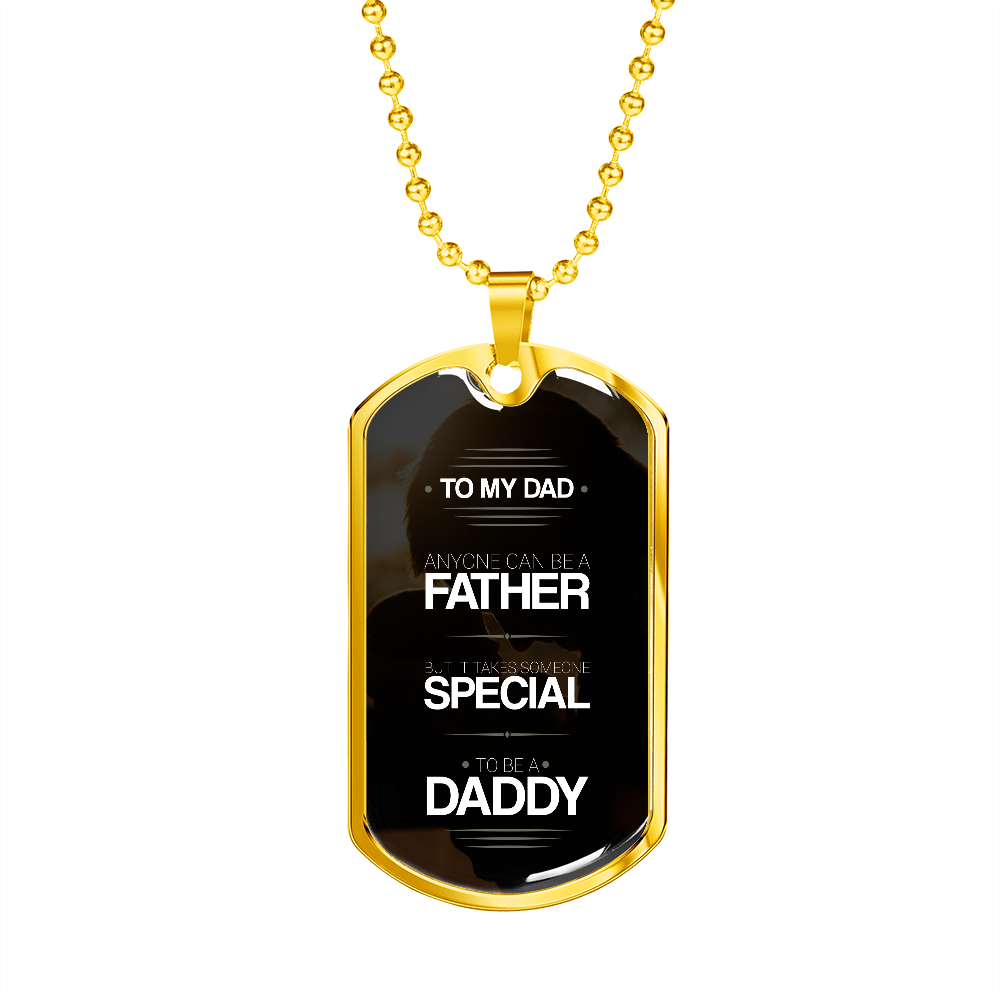 Gold Dog Tag Pendant With Ball Chain - To My DAD/Son Anyone Can be A Father - Gift for Dad - Gift for Men