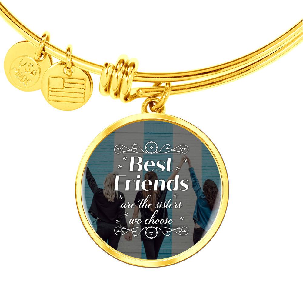 Gold Circle Pendant Bangle - Best Friends are the Sister We choose - Gift for Best Friend - Gift for Women