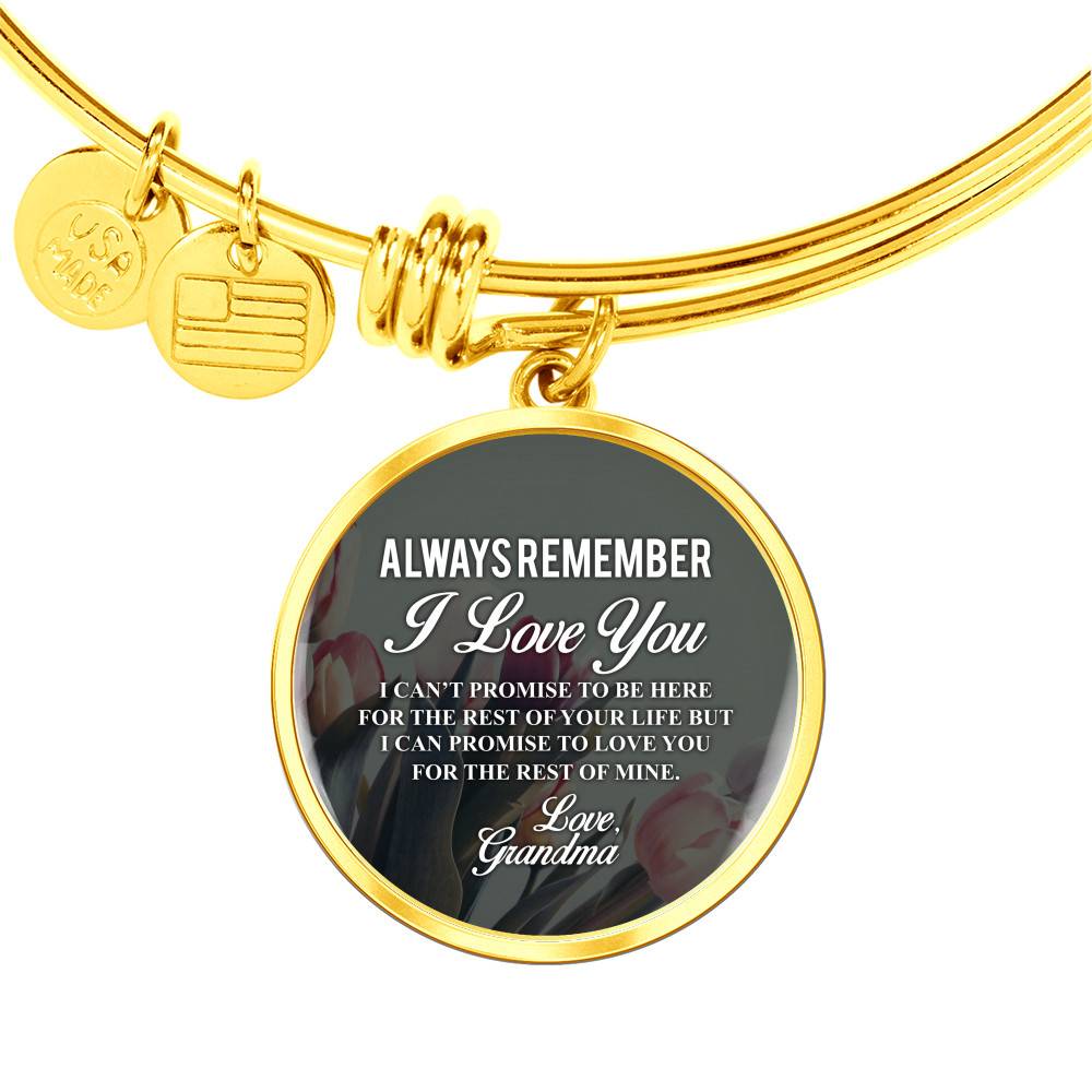 Gold Circle Pendant Bangle - Always Remember I Love You Grandma - Gift for Granddaughter - Gift for Women