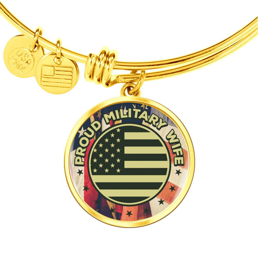 Gold Circle Pendant Bangle - Proud Military Wife - Gift for Wife - Gift for Women