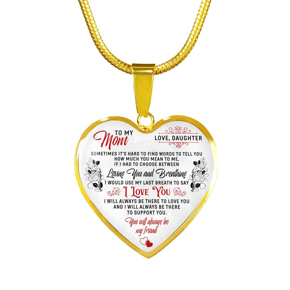 Gold Heart Pendant With Snake Chain - High Quality Surgical Steel - To My Mom You Will Always Be My Friend - Gift for Mother - Gift for Women