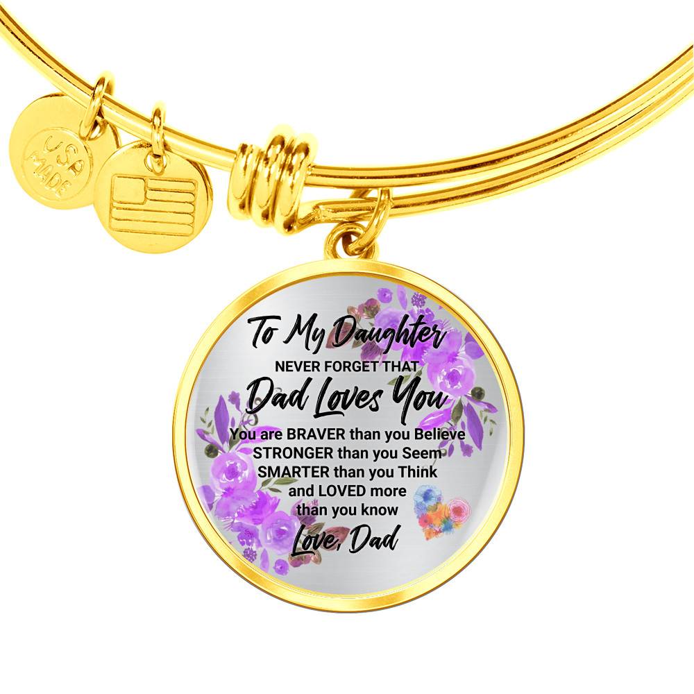 Gold Circle Pendant Bangle - Never Forget that Dad Loves You - Gift for Daughter - Gift for Women