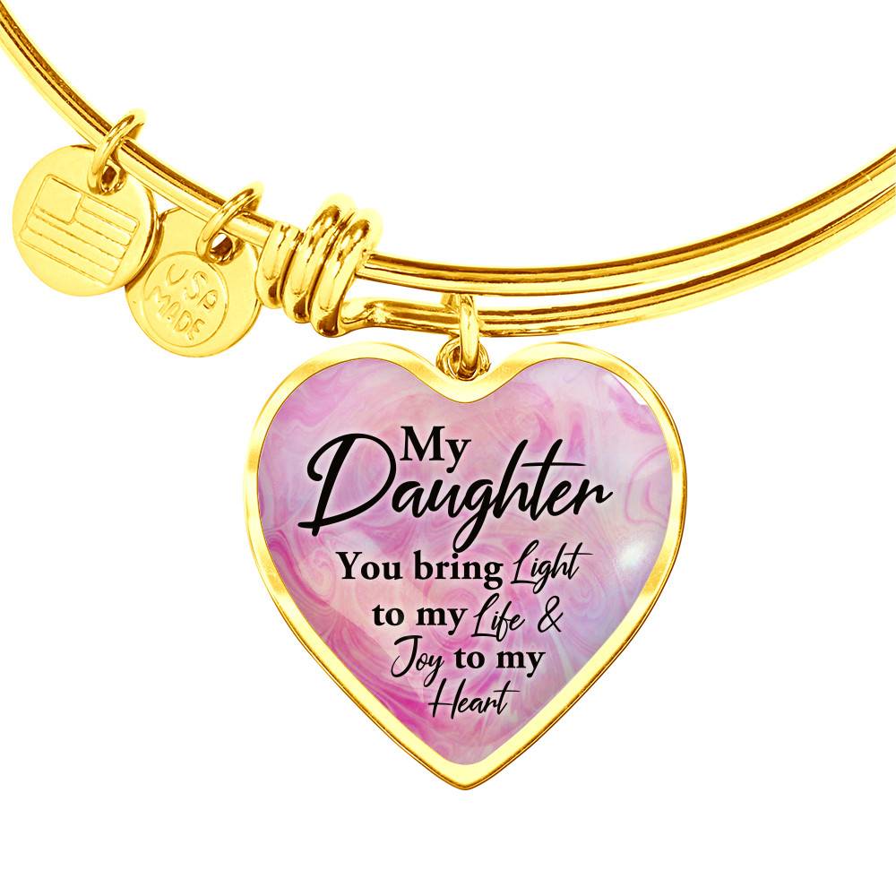 Gold Heart Pendant Bangle - High Quality Surgical Steel - My Daughter, You Bring Life To My Life and Joy To My Heart - Gift for Daughter - Gift for Women