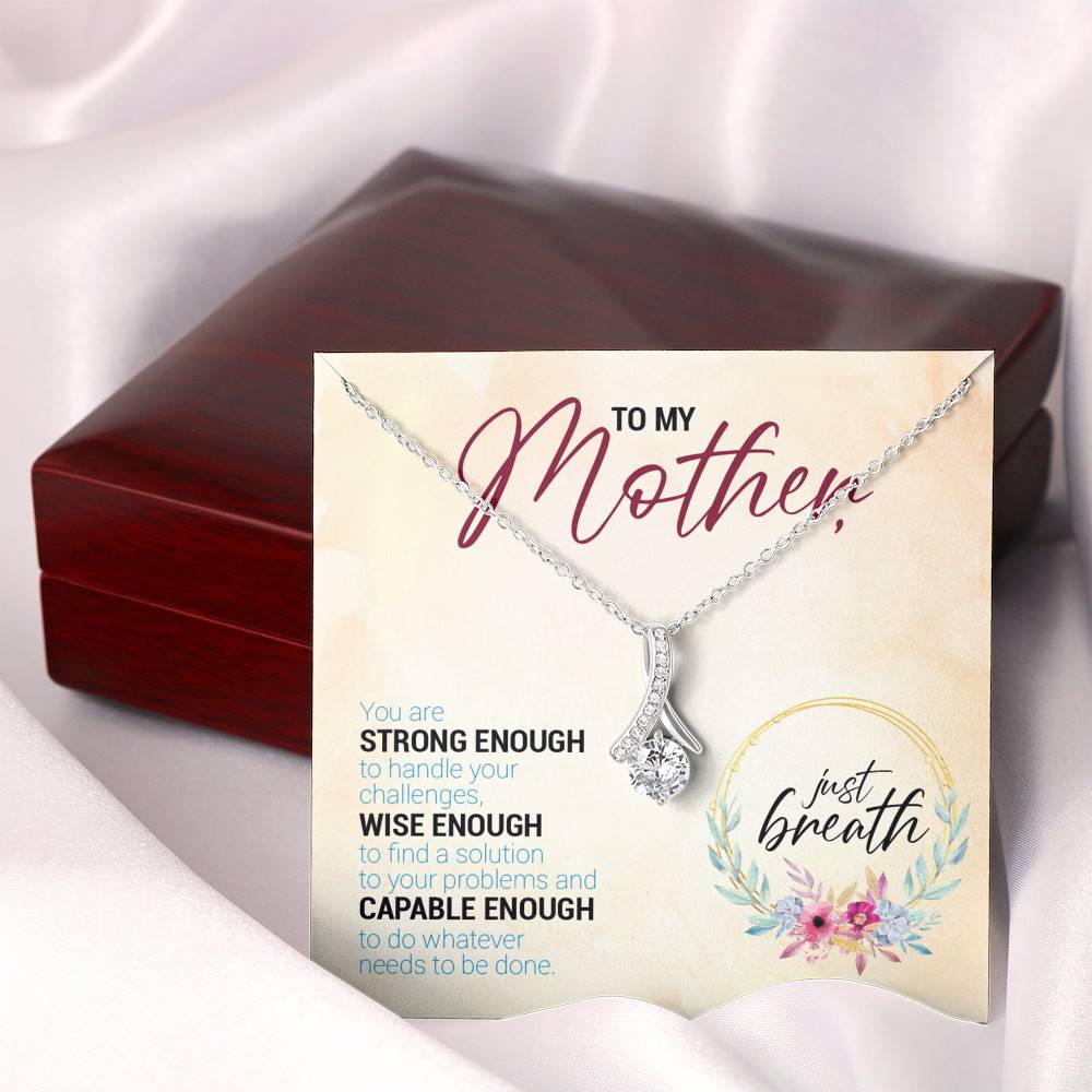 Alluring Beauty Necklace (Mahogany Style Luxury Box) - Dainty Cubic Zirconia - To My Mother, You Are Strong Enough, Wise Enough - Gift for Mom - Gift for Women