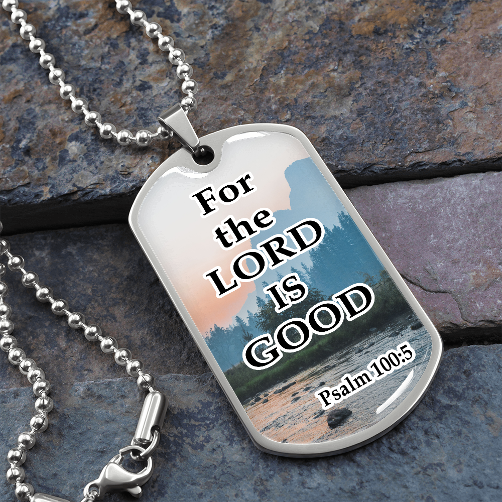 Luxury Military Necklace Dog Tag - For the Lord is Good - Inspiration Message - Gift for Men - Gift for Women